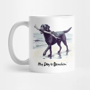 My Dog is Beachin' - Black Labrador Retriever Mug